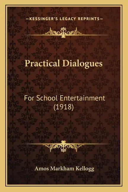 Practical Dialogues: For School Entertainment (1918) - Paperback