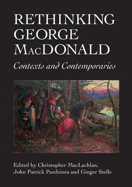 Rethinking George MacDonald: Contexts and Contemporaries - Paperback