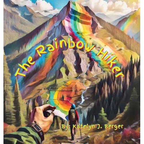 The Rainbow Hiker - Hardcover
