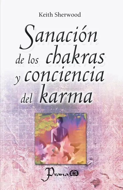 Sanación de los chakras y conciencia del karma - Paperback