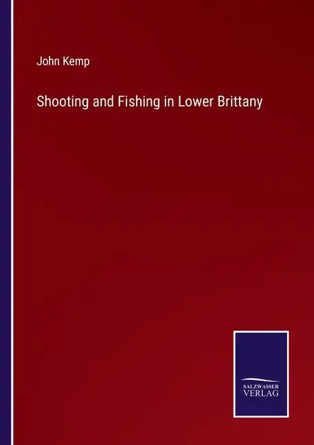 Shooting and Fishing in Lower Brittany - Paperback