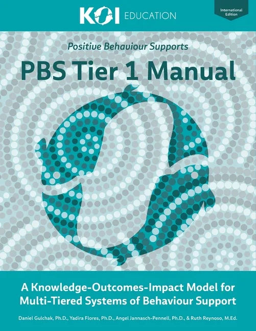 PBS Tier 1 Manual: A Knowledge-Outcomes-Impact Model for Multi-Tiered Systems of Behavior Support - Paperback
