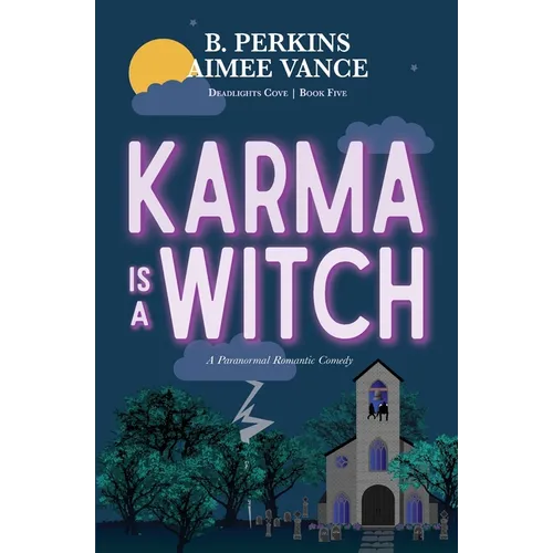 Karma is a Witch: Deadlights Cove, #5: Deadlights Cove #5 - Paperback