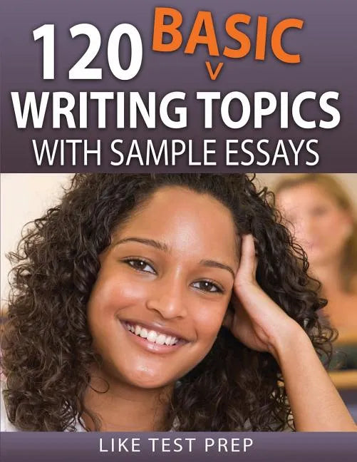 120 Basic Writing Topics: with Sample Essays - Paperback