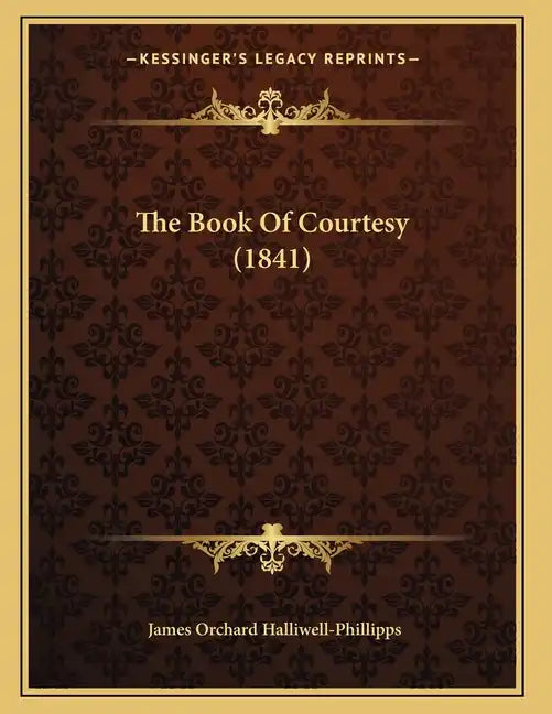 The Book Of Courtesy (1841) - Paperback