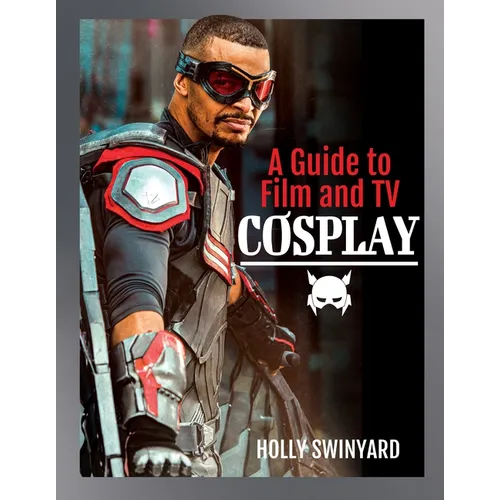 A Guide to Film and TV Cosplay - Paperback