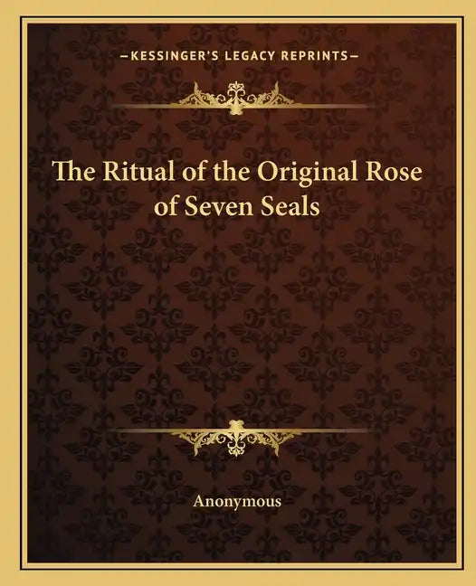 The Ritual of the Original Rose of Seven Seals - Paperback