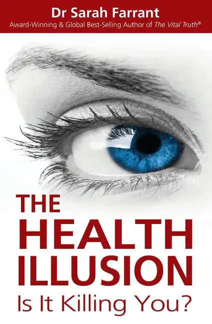 The Health Illusion: Is It Killing You? - Paperback