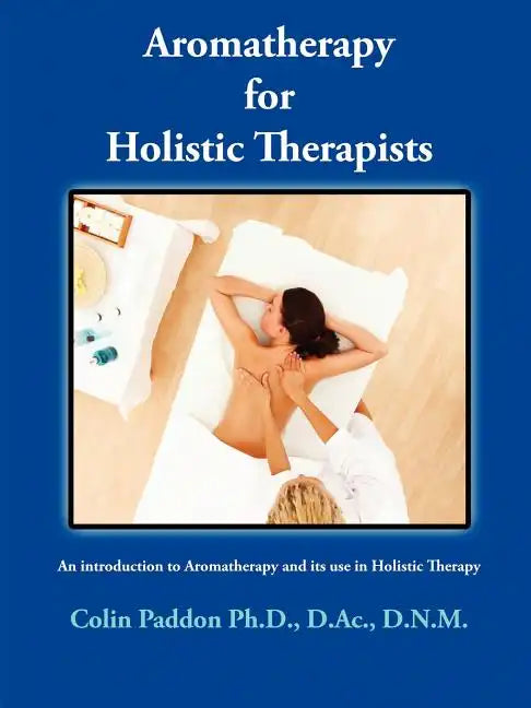 Aromatherapy for Holistic Therapists - Paperback