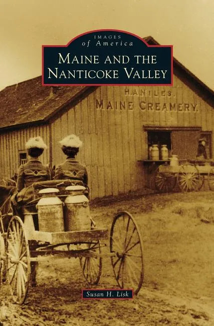 Maine and the Nanticoke Valley - Hardcover