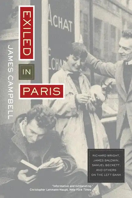 Exiled in Paris: Richard Wright, James Baldwin, Samuel Beckett, and Others on the Left Bank - Paperback