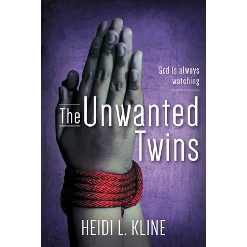 The Unwanted Twins: God is always watching - Paperback