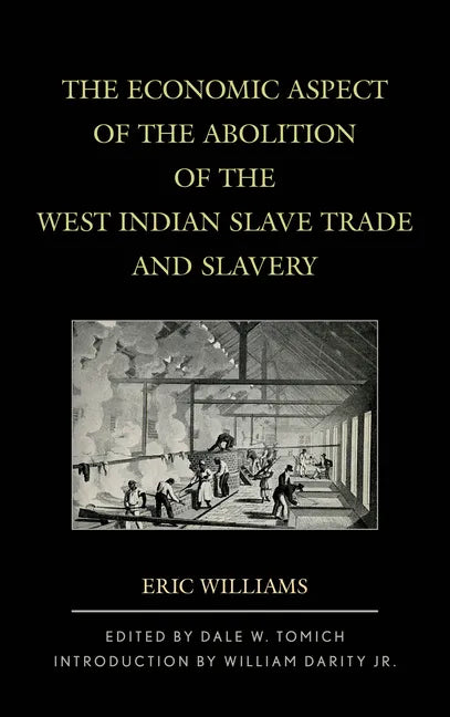 The Economic Aspect of the Abolition of the West Indian Slave Trade and Slavery - Paperback