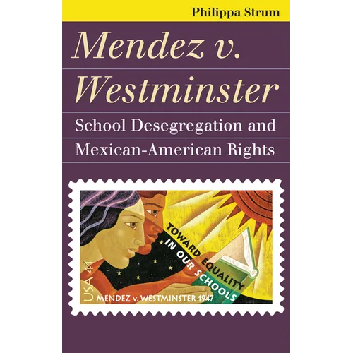 Mendez v. Westminster: School Desegregation and Mexican-American Rights - Hardcover