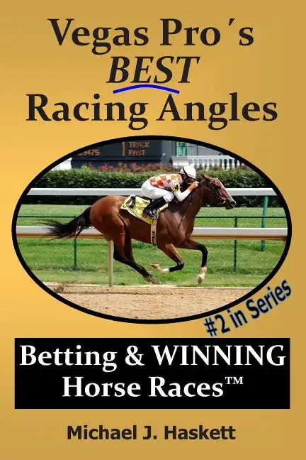 Vegas Pro's BEST Racing Angles: Betting & WINNING Horse Races - Paperback