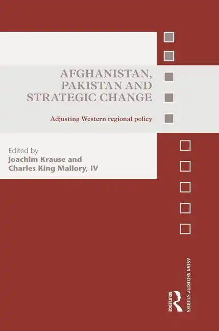 Afghanistan, Pakistan and Strategic Change: Adjusting Western Regional Policy - Paperback