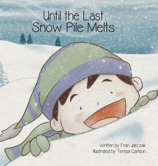 Until the Last Snow Pile Melts - Hardcover