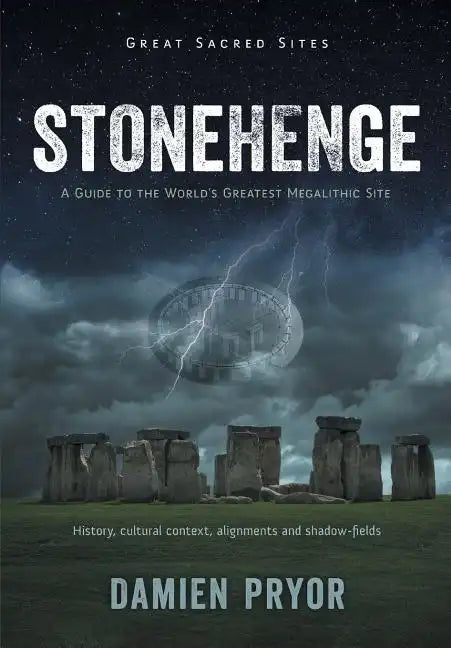 Stonehenge: A Guide to the World's Greatest Megalithic Site - Paperback