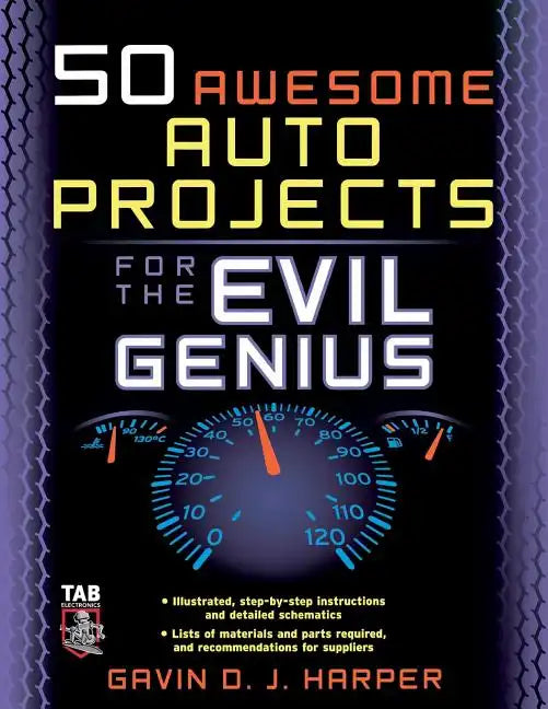 50 Awesome Auto Projects for the Evil Genius - Paperback