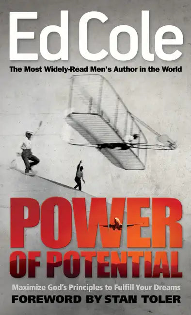 Power of Potential: Maximize God's Principles to Fulfill Your Dreams - Paperback