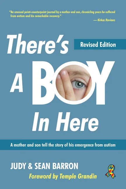 There's a Boy in Here, Revised Edition: A Mother and Son Tell the Story of His Emergence from the Bonds of Autism - Paperback