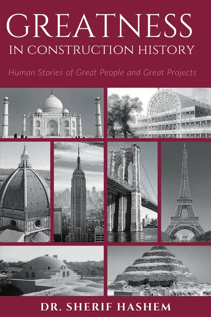 Greatness in Construction History: Human Stories of Great People and Great Projects - Paperback