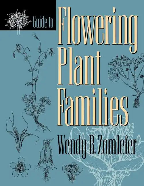 Guide to Flowering Plant Families - Paperback