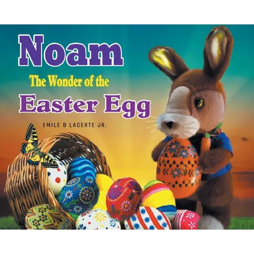 Noam The Wonder of the Easter Egg - Hardcover