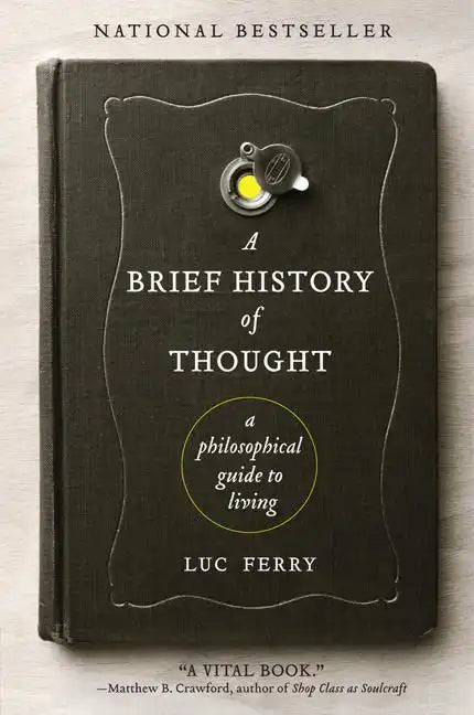 A Brief History of Thought: A Philosophical Guide to Living - Paperback