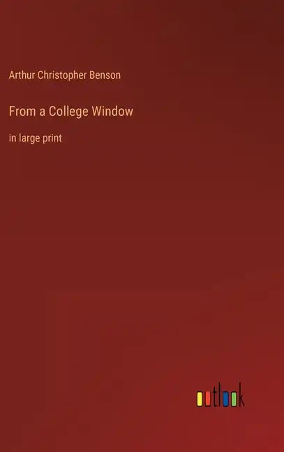 From a College Window: in large print - Hardcover