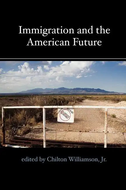 Immigration and the American Future - Paperback