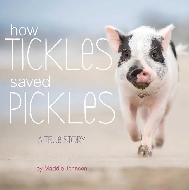 How Tickles Saved Pickles: A True Story - Hardcover