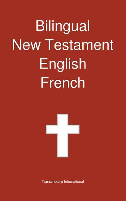 Bilingual New Testament, English - French - Hardcover