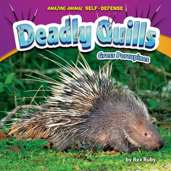Deadly Quills: Gross Porcupines - Paperback