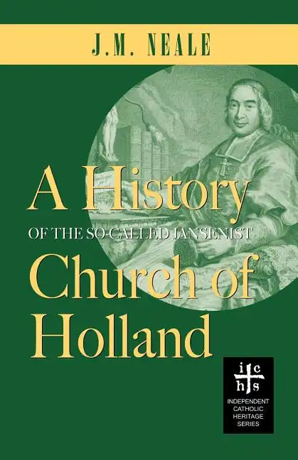 A History of the So-Called Jansenist Church of Holland - Paperback