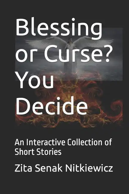 Blessing or Curse? You Decide: An Interactive Collection of Short Stories - Paperback