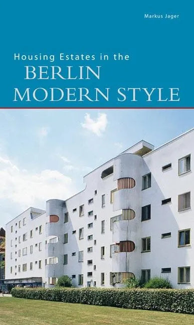 Housing Estates in the Berlin Modern Style: UNESCO World Heritage Site - Paperback