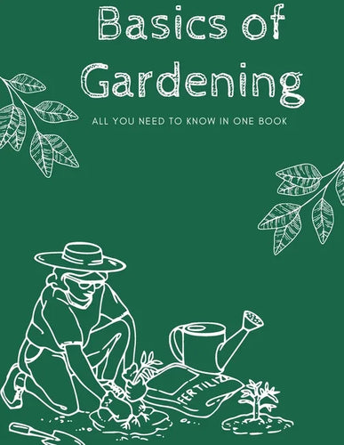 Basics of gardening: All you need to know in one book - Paperback