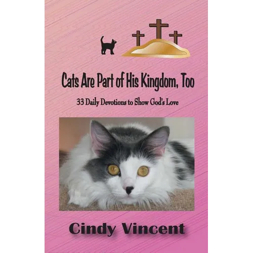 Cats Are Part of His Kingdom, Too - Paperback