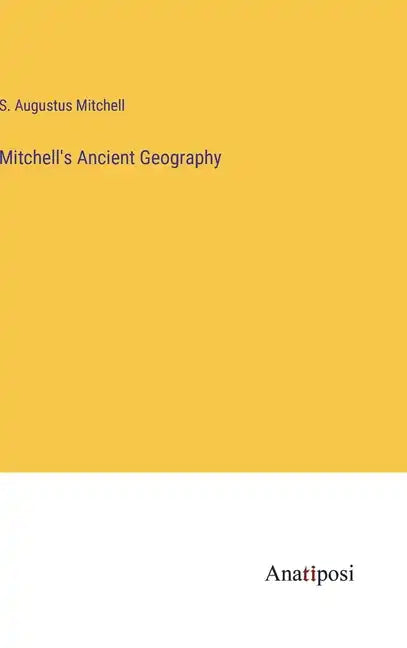Mitchell's Ancient Geography - Hardcover