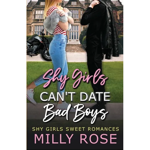 Shy Girls Can't Date Bad Boys 4: Young Adult Billionaire Sweet Romance - Paperback