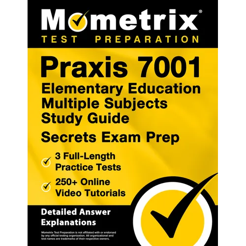 PRAXIS 7001 Elementary Education Multiple Subjects Study Guide - 3 Full-Length Practice Tests, 250+ Online Video Tutorials, Secrets Exam Prep: [Detail - Paperback