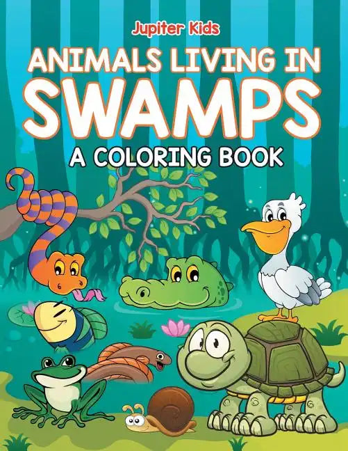 Animals Living in Swamps (A Coloring Book) - Paperback