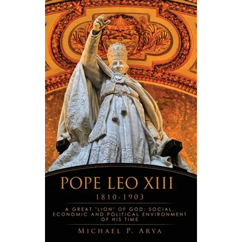 Pope Leo XIII 1810-1903: A Great 