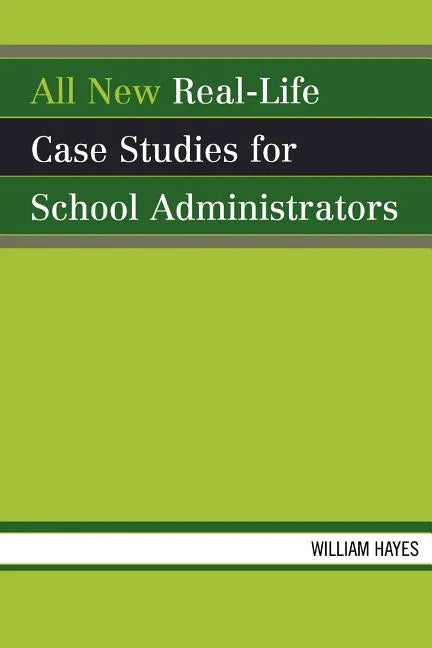 All New Real-Life Case Studies for School Administrators - Paperback
