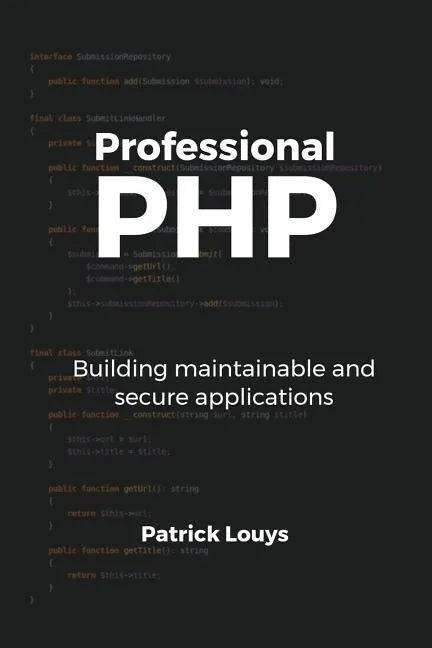 Professional PHP: Building maintainable and secure applications - Paperback