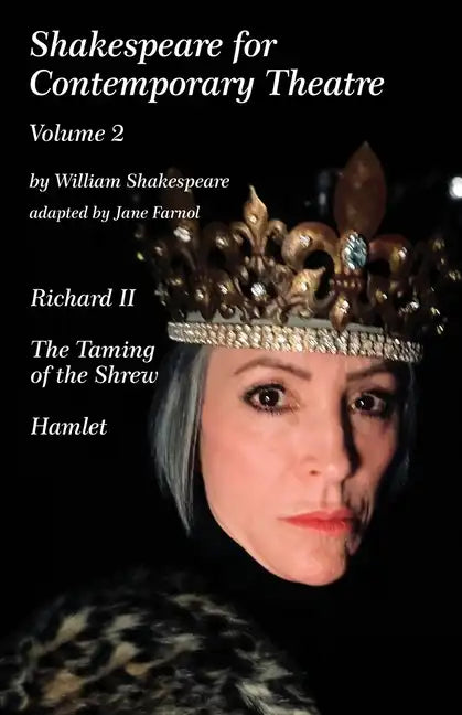 Shakespeare for Contemporary Theatre: Vol. 2 - Richard II, The Taming of the Shrew, Hamlet - Paperback