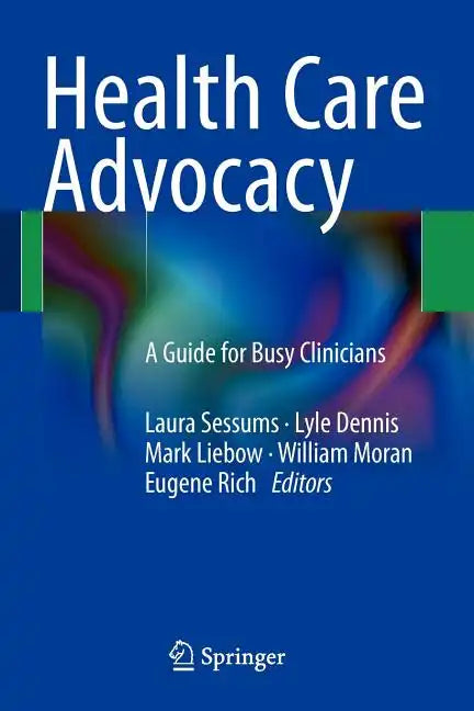 Health Care Advocacy: A Guide for Busy Clinicians - Paperback
