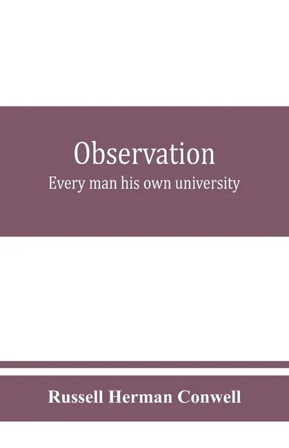 Observation: every man his own university - Paperback