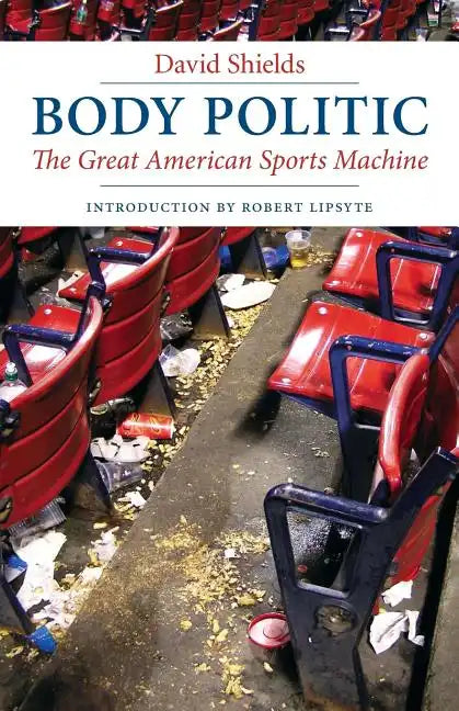 Body Politic: The Great American Sports Machine - Paperback